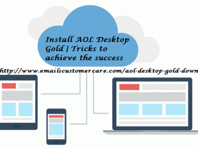 Install AOL Desktop Gold | Tricks to achieve the success